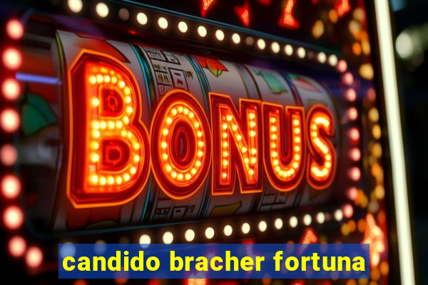 candido bracher fortuna